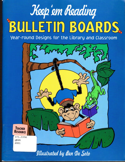 Keep 'Em Reading Bulletin Boards: Year-Round Designs for the Library and Classroom