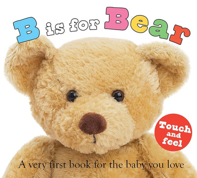 B is for Bear (ABC Touch & Feel): A Very First Book for the Baby You Love (ABC Books)