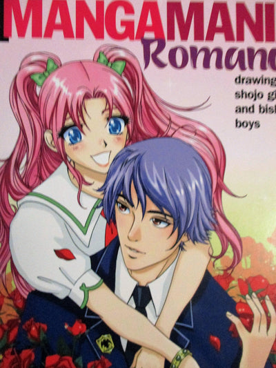 Manga Mania: Romance: Drawing Shojo Girls and Bishie Boys
