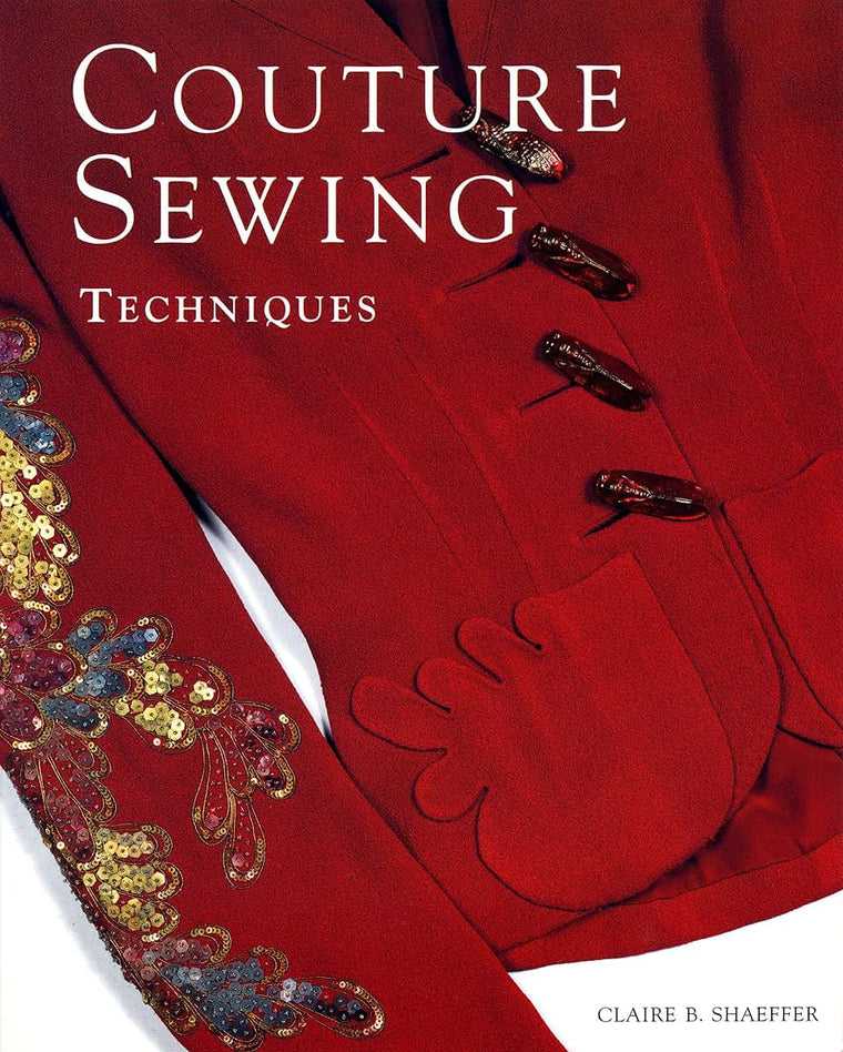 Couture Sewing Techniques by Shaeffer, Claire B.