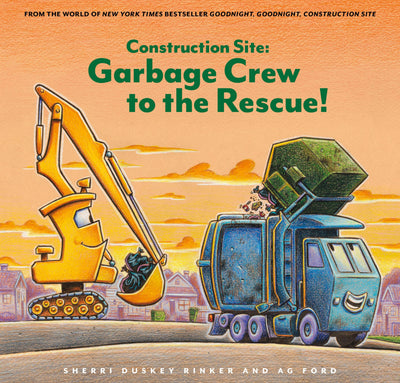 Construction Site: Garbage Crew to the Rescue! (Goodnight Construction Site)