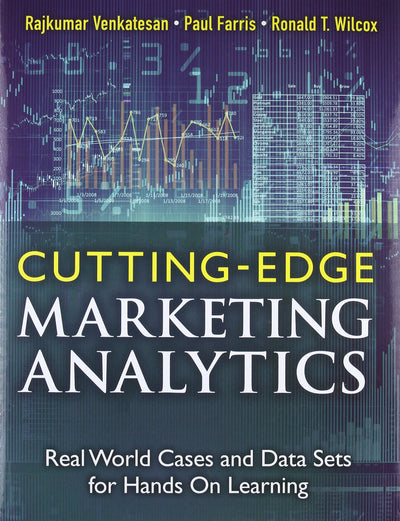Cutting Edge Marketing Analytics: Real World Cases and Data Sets for Hands On Learning (FT Press Analytics)