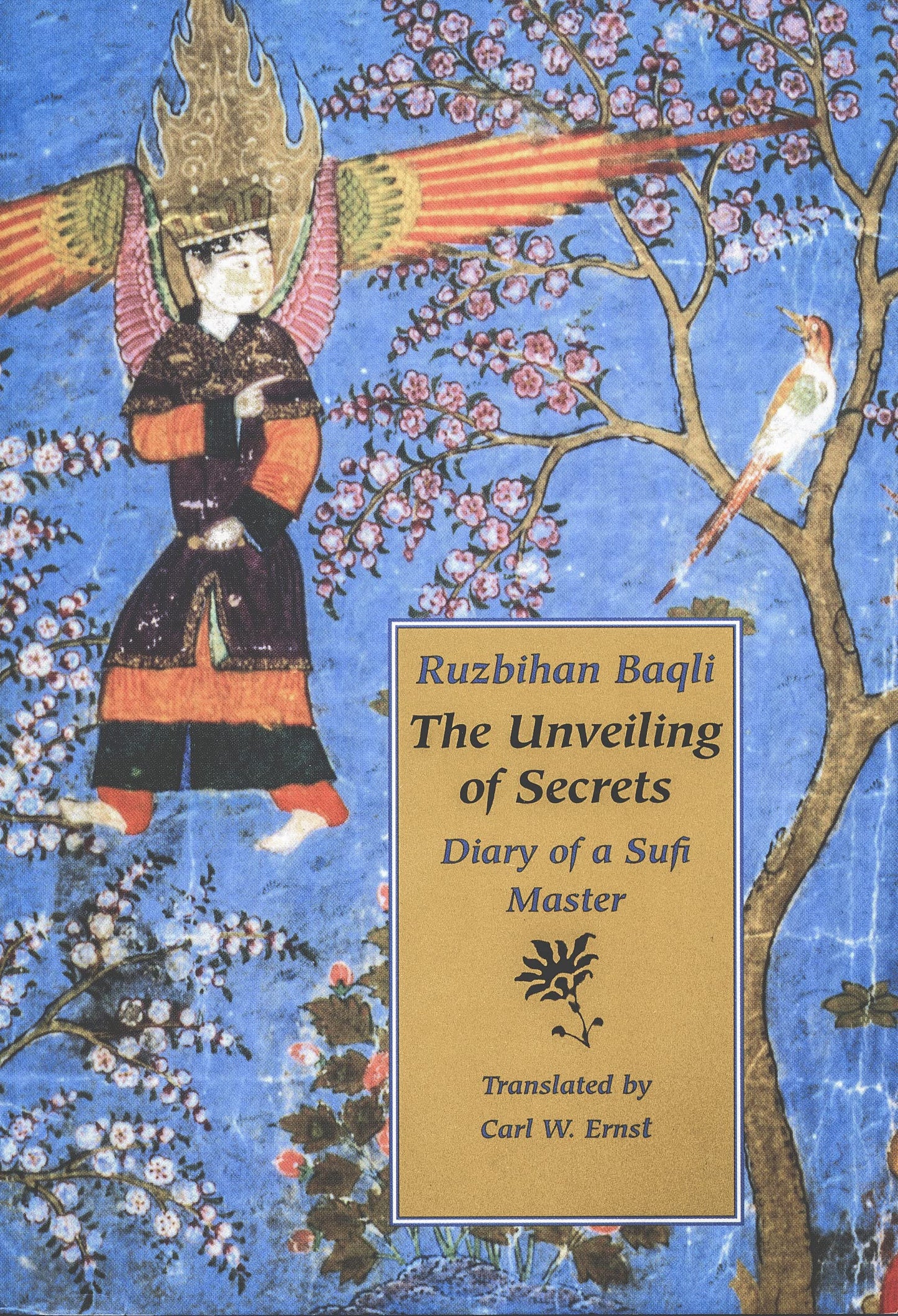 The Unveiling of Secrets: Diary of a Sufi Master by Baqli, R