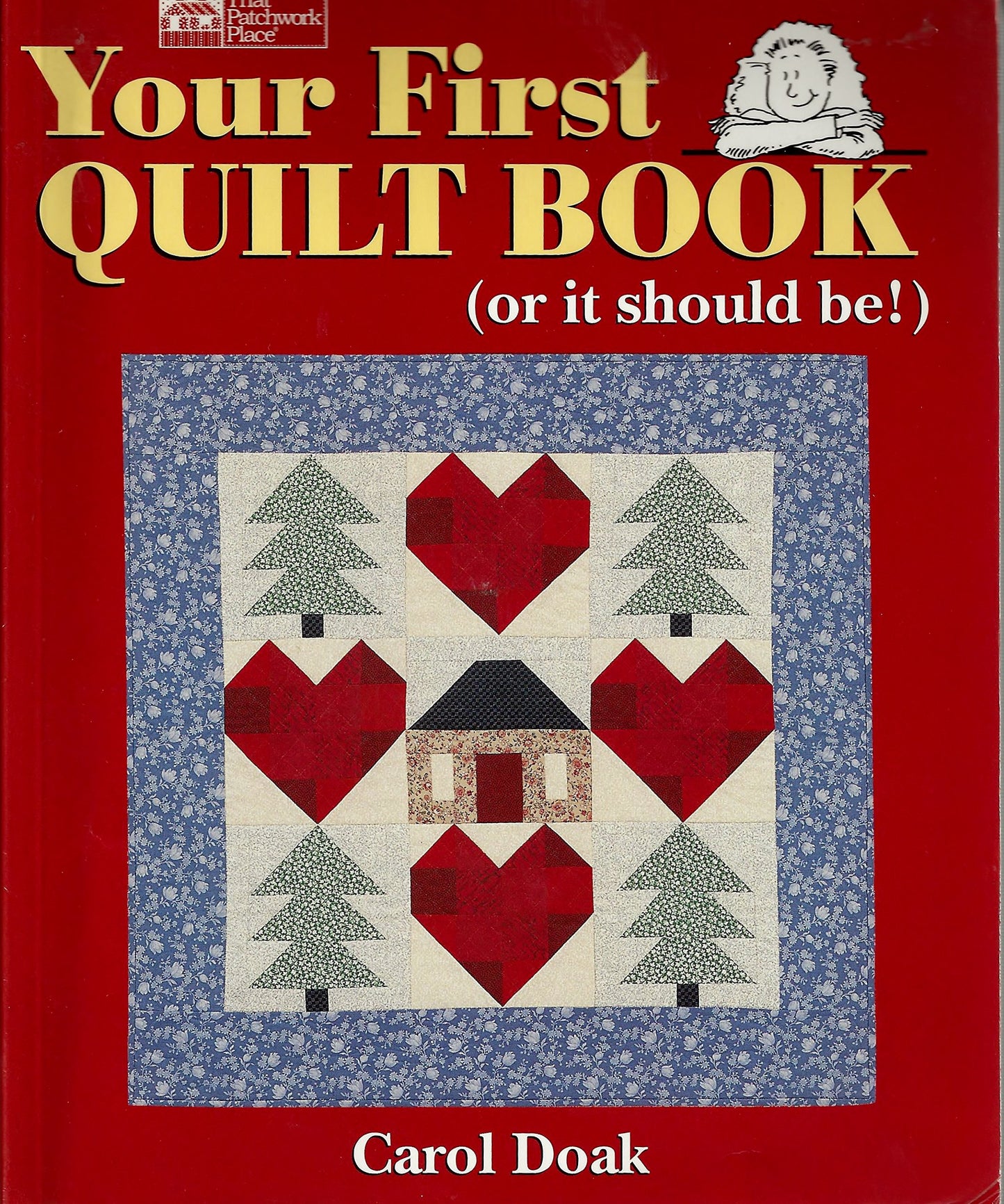 Your First Quilt Book (or it should be!)