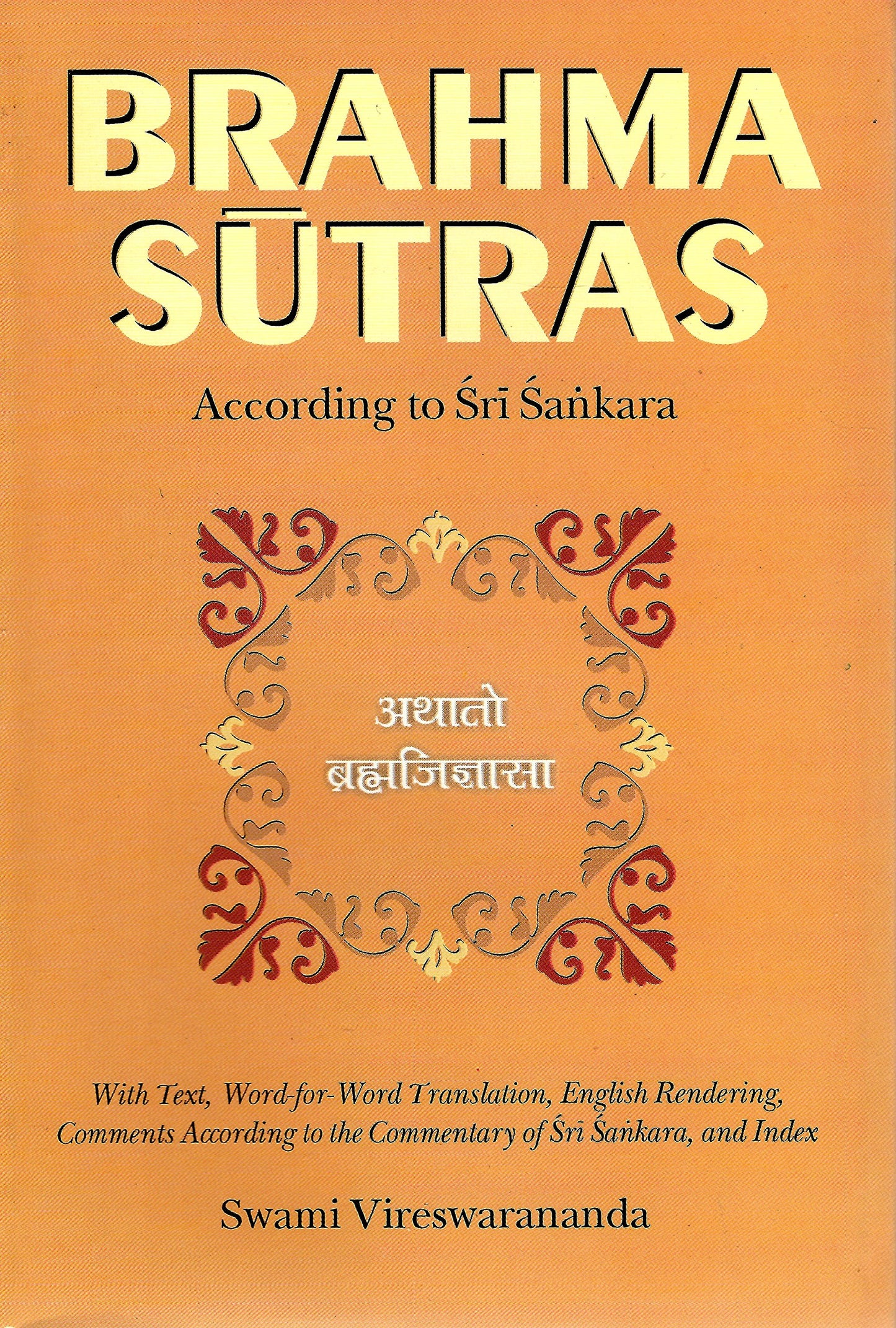 Brahma-Sutras: With Text, Word-For-Word Translation, English Rendering, Comments According to the Commentary of Sri Sankara and Index