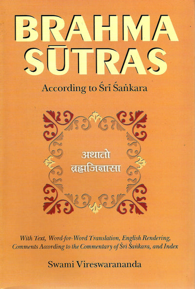 Brahma-Sutras: With Text, Word-For-Word Translation, English Rendering, Comments According to the Commentary of Sri Sankara and Index