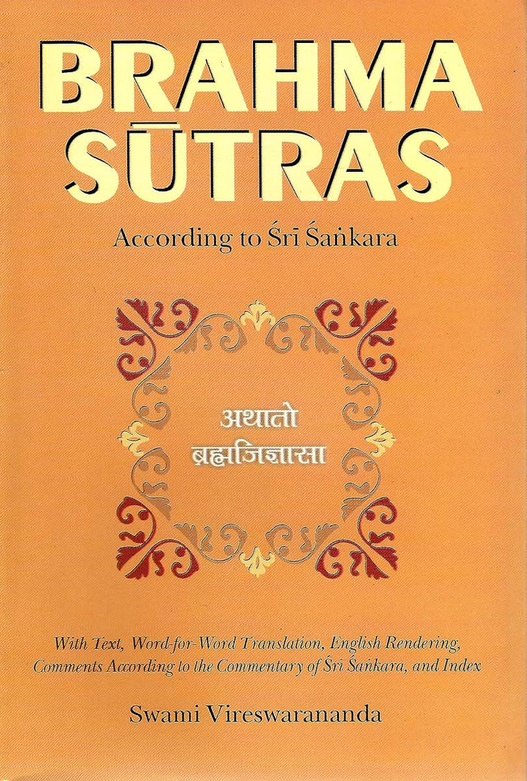 Brahma-Sutras: With Text, Word-For-Word Translation, English Rendering, Comments According to the Commentary of Sri Sankara and Index