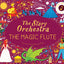 The Story Orchestra: The Magic Flute: Press the note to hear Mozart's music (Volume 6)