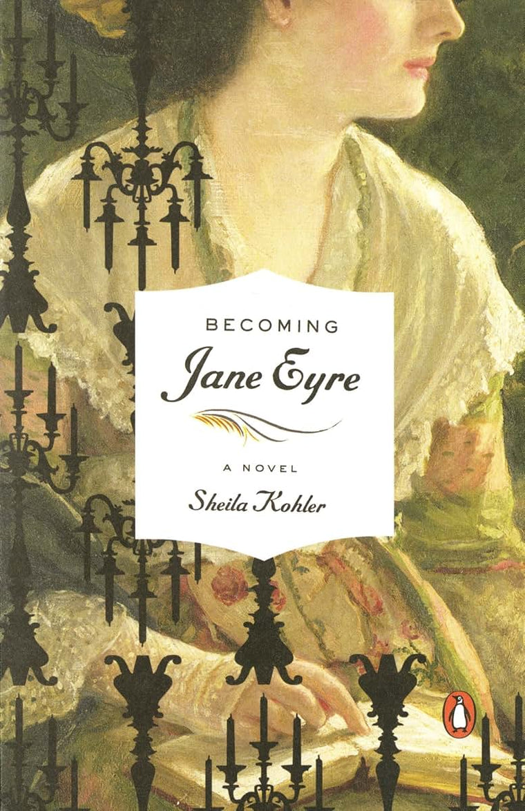 Becoming Jane Eyre: A Novel