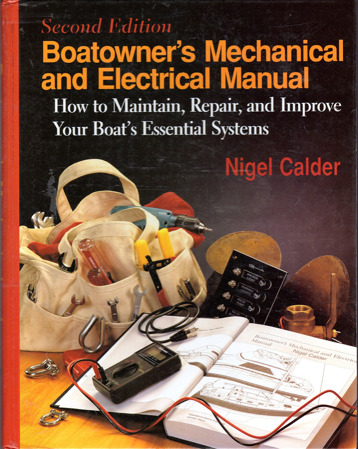 Boatowners Mechanical & Electrical Manual: How to Maintain, Repair, and Improve Your Boats Essential Systems