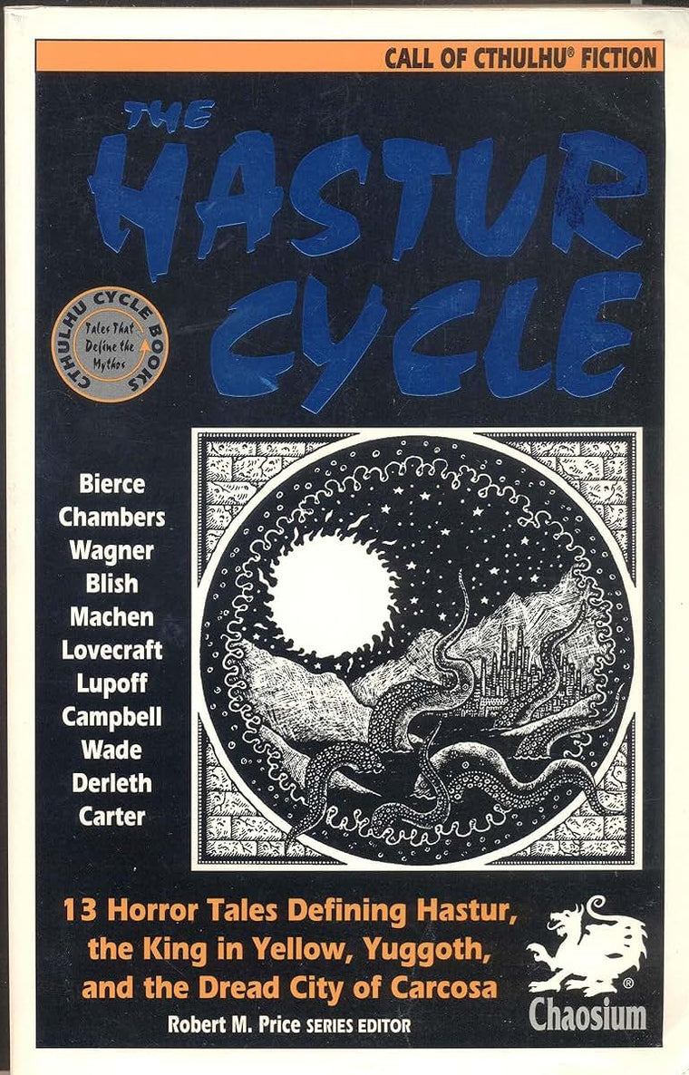 The Hastur Cycle: 13 Tales That Created and Define Dread Hastur, of the King in Yellow, Nighted Yuggoth, and Dire Carcosa (Call of Cthulhu Books)