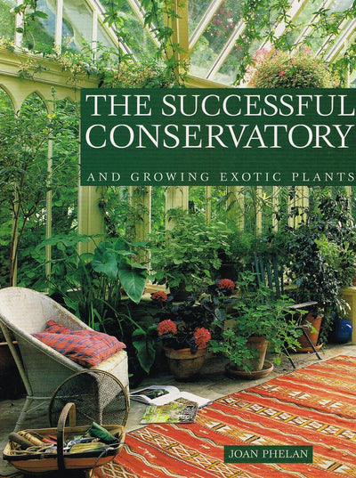 The Successful Conservatory: And Growing Exotic Plants