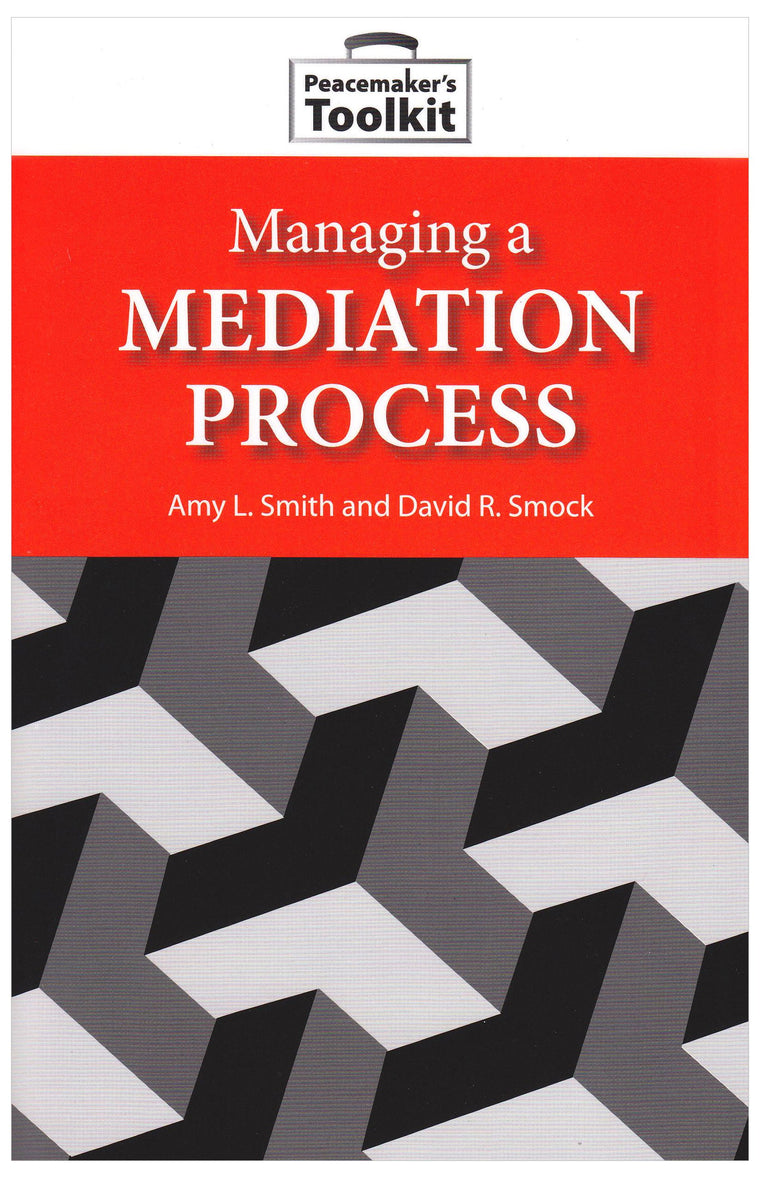 Managing a Mediation Process (Peacemaker's Toolkit)