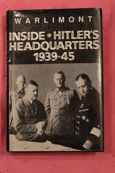 Inside Hitler's Headquarters, 1939-45 by Warlimont, Walter