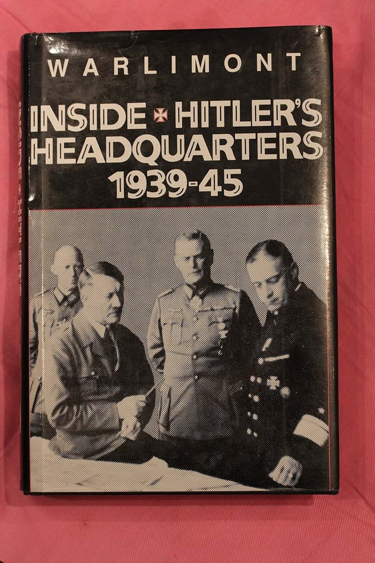 Inside Hitler's Headquarters, 1939-45 by Warlimont, Walter