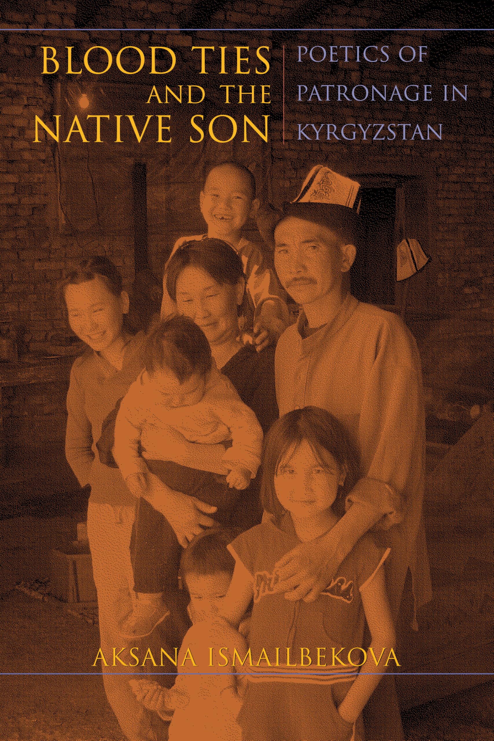Blood Ties and the Native Son: Poetics of Patronage in Kyrgyzstan (New Anthropologies of Europe)