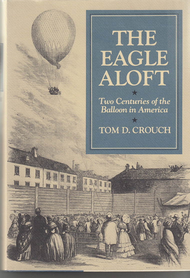 The Eagle Aloft: Two Centuries of the Balloon in America