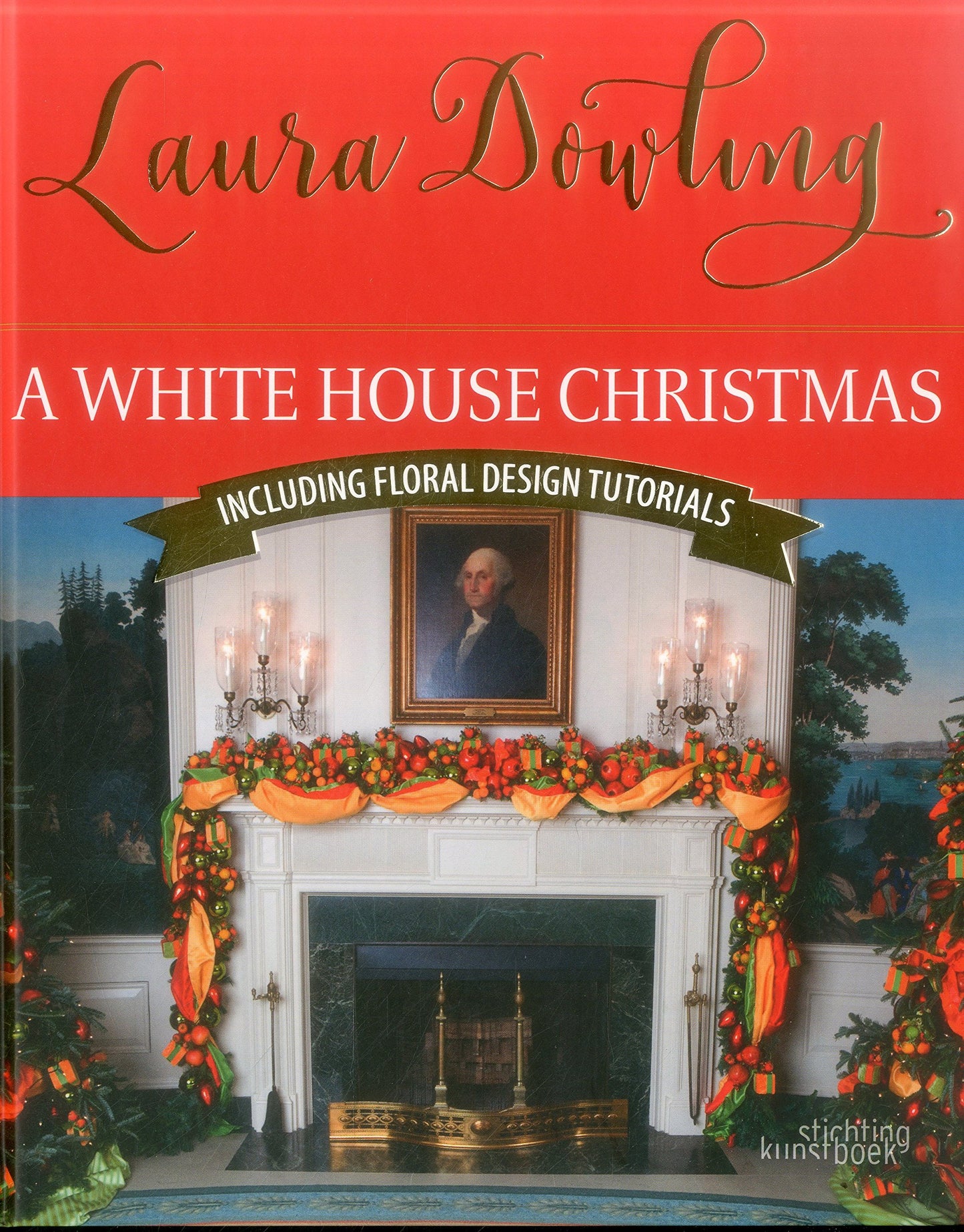 A White House Christmas: Including Floral Design Tutorials