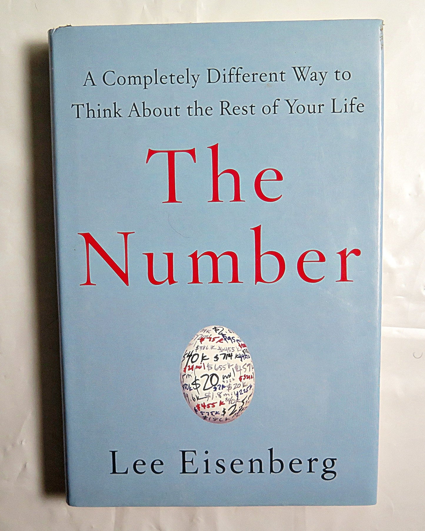 The Number: A Completely Different Way to Think About the Rest of Your Life