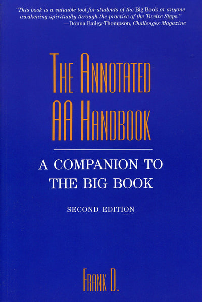 The Annotated AA Handbook: A Companion to the Big Book by Dw