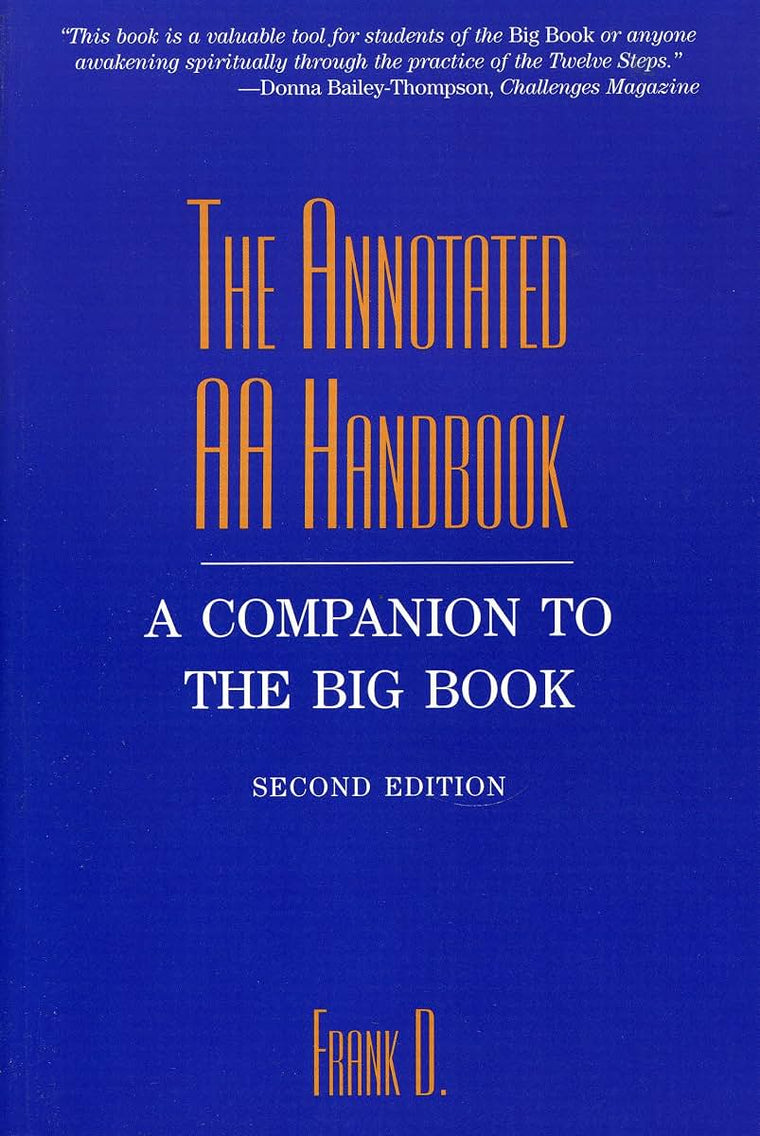 The Annotated AA Handbook: A Companion to the Big Book by Dw