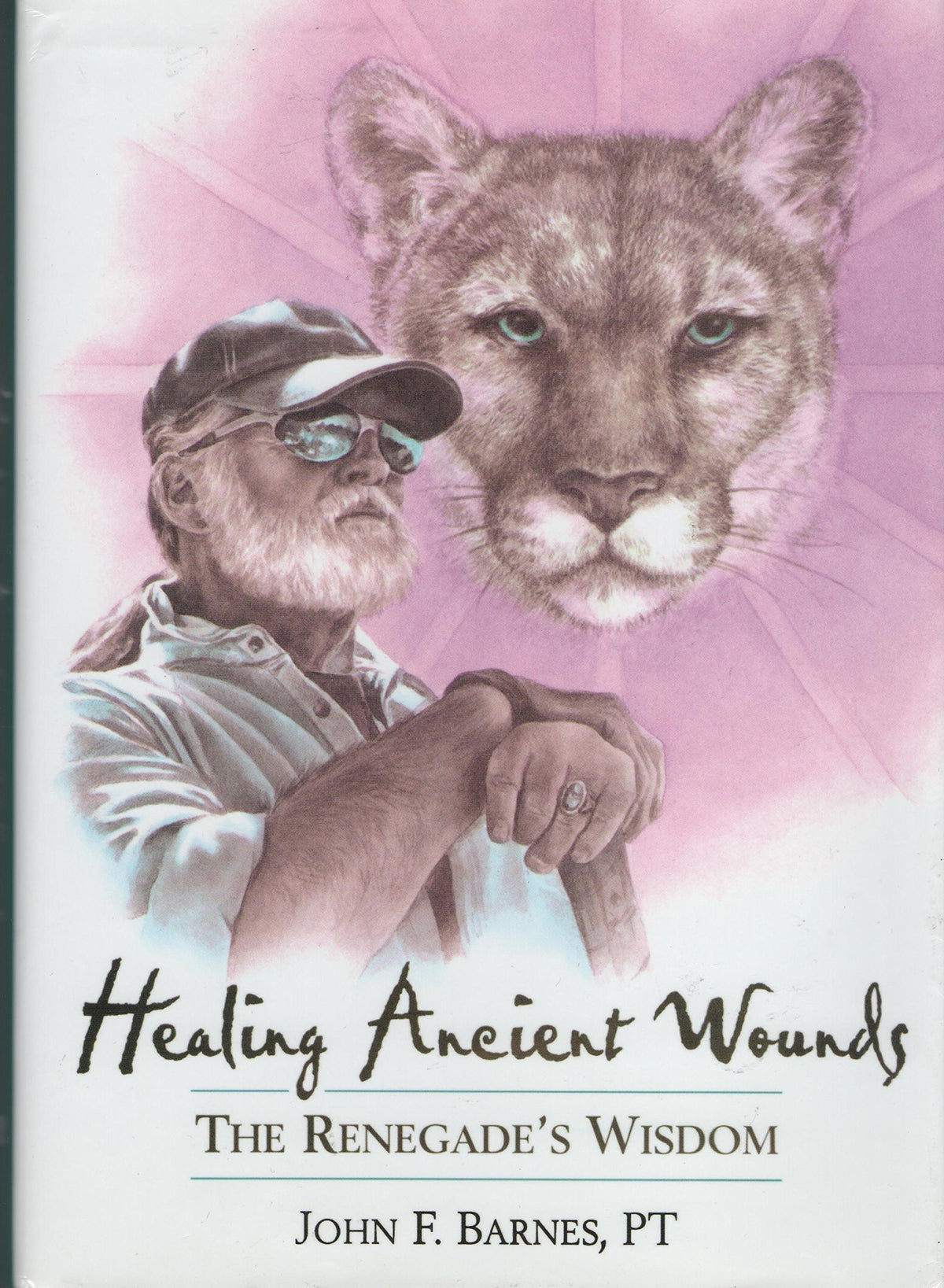 Healing Ancient Wounds: The Renegade's Wisdom