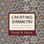 Creating Symmetry: The Artful Mathematics of Wallpaper Patterns