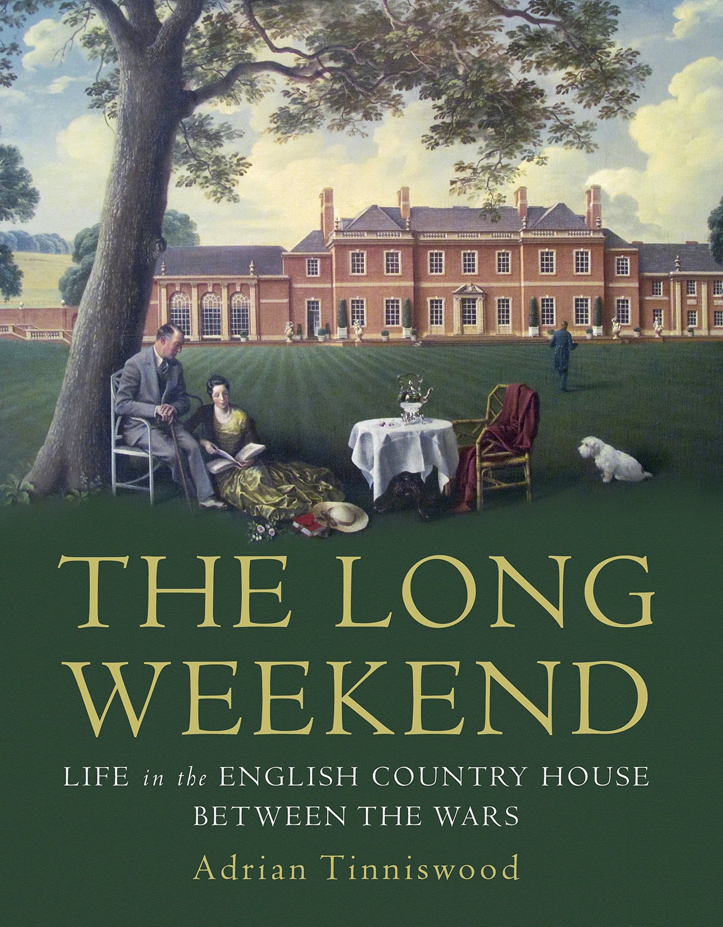 The Long Weekend: Life in the English Country House Between