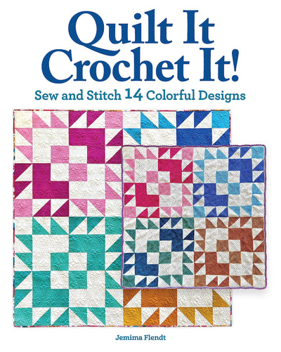 Quilt It, Crochet It!: Sew and Stitch 14 Colorful Designs (Landauer) Beginner's Guide for Quilters and Crocheters to Learn the Other Craft - Make Quilts, Pillows, Blankets, and More in Fabric or Yarn