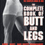 The Complete Book of Butt and Legs