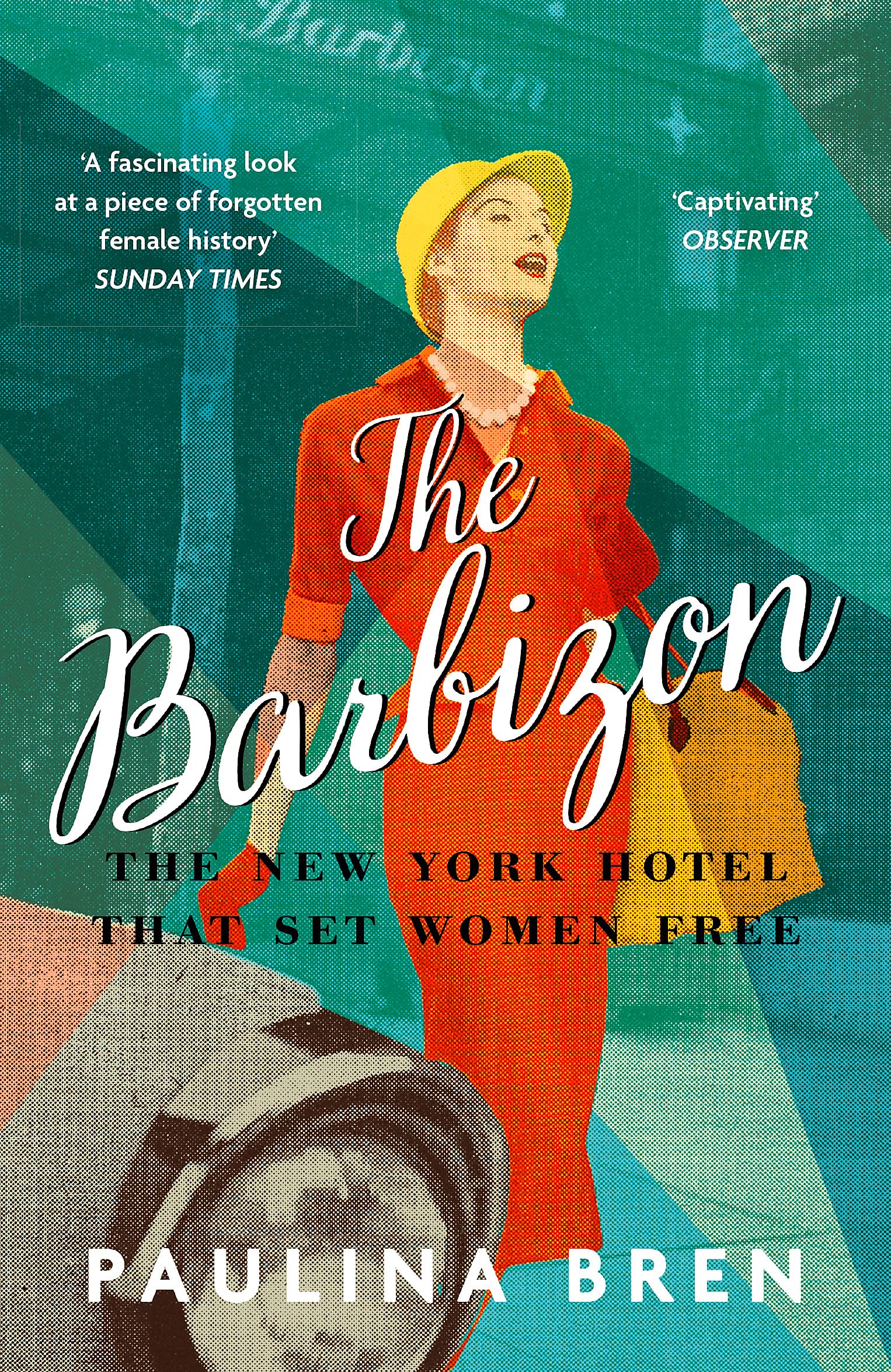 The Barbizon: The New York Hotel That Set Women Free