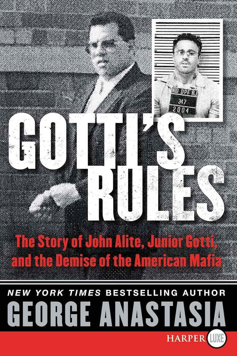 Gotti's Rules: The Story of John Alite, Junior Gotti, and the Demise of the American Mafia
