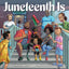 Juneteenth Is