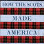 How the Scots Made America