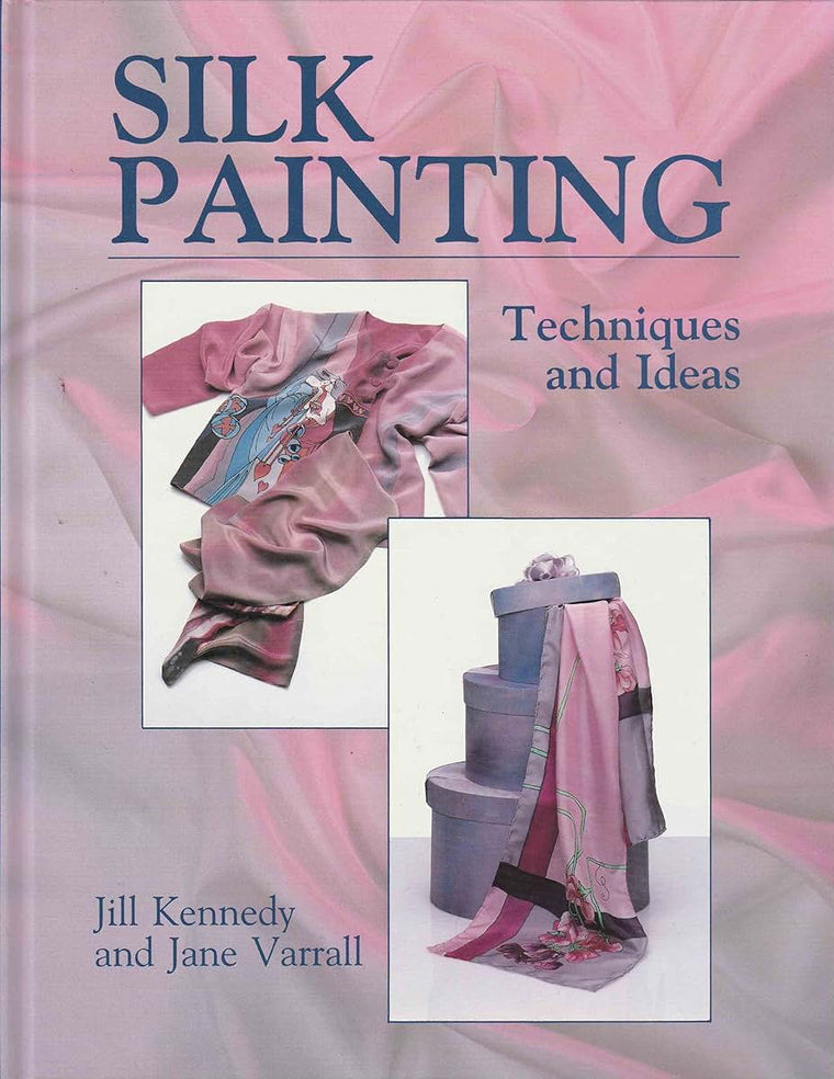 Silk Painting: Techniques and Ideas