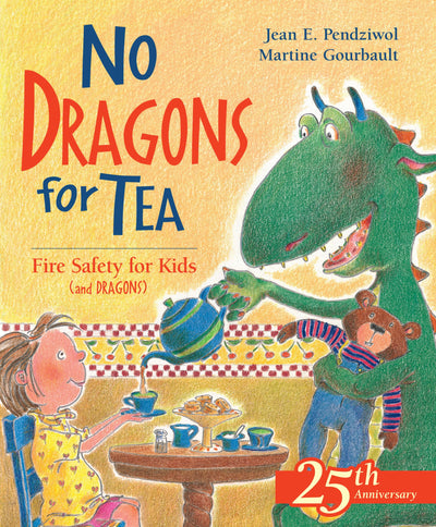 No Dragons for Tea: Fire Safety for Kids (and Dragons) (Dragon Safety Series, 1)