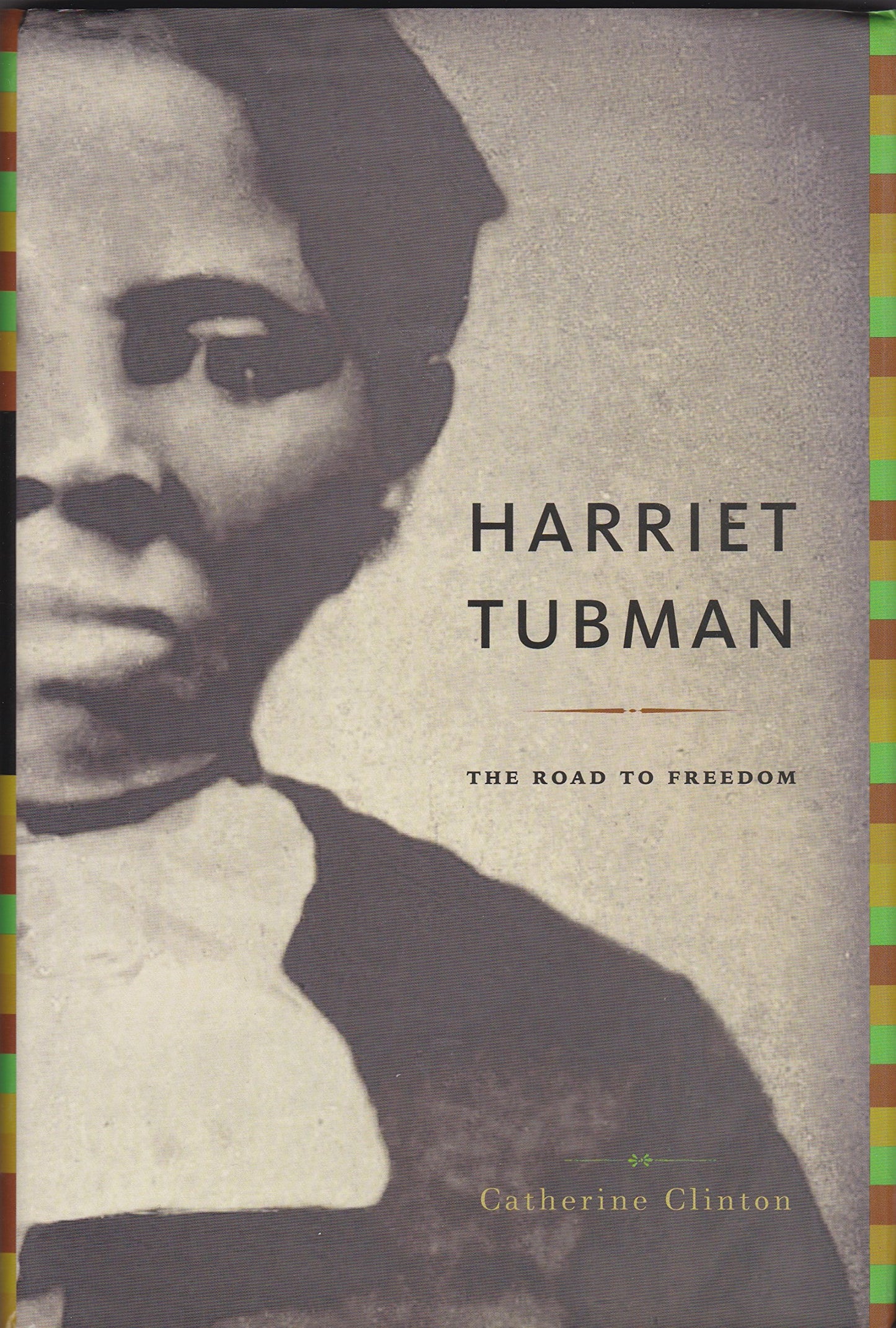 Harriet Tubman: The Road to Freedom by Clinton, Catherine