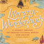 Literary Wonderlands: A Journey Through the Greatest Fictional Worlds Ever Created (Literary Worlds Series)