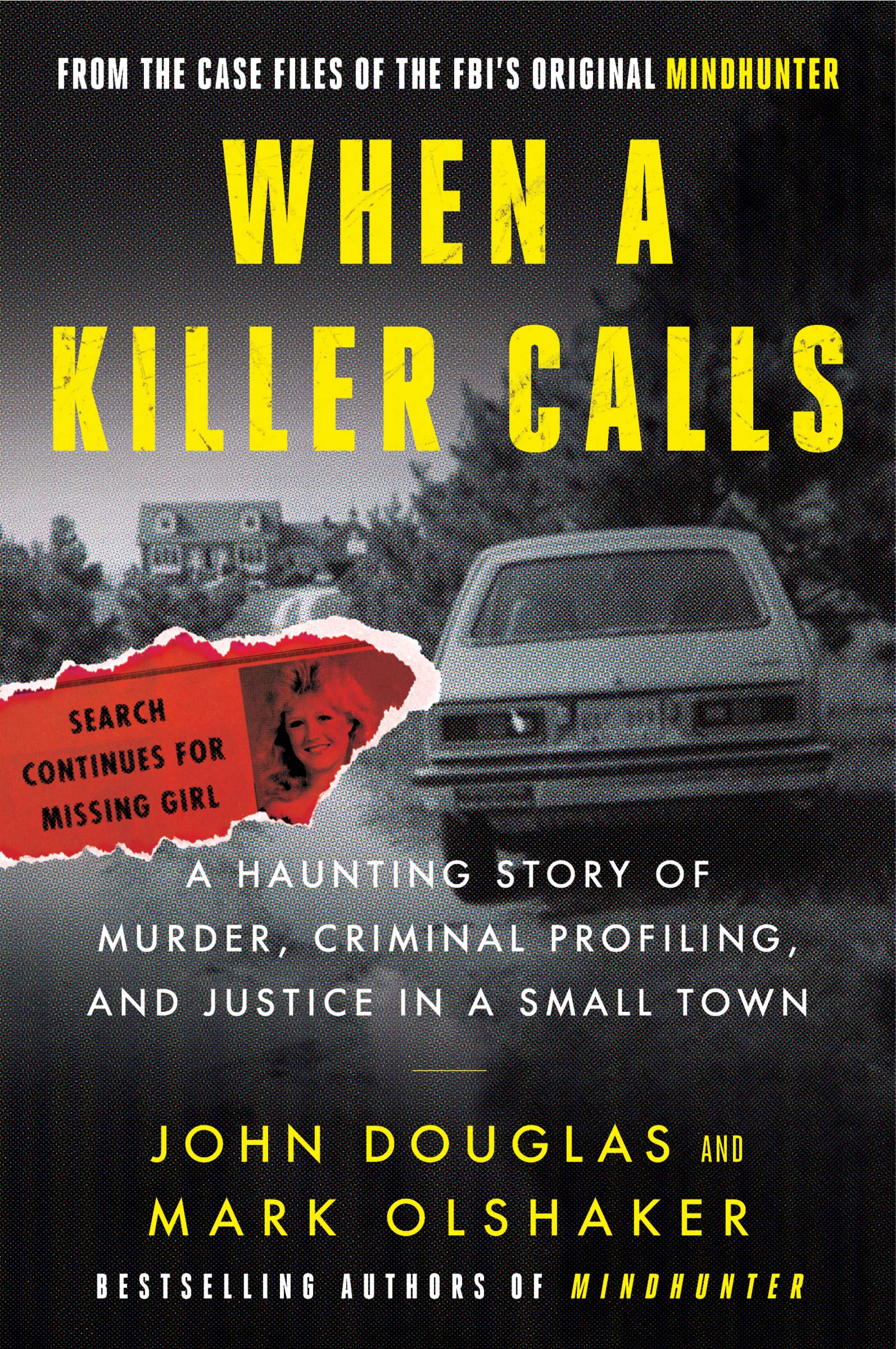 When a Killer Calls: A Haunting Story of Murder, Criminal Profiling, and Justice in a Small Town (Cases of the FBI's Original Mindhunter, 2)