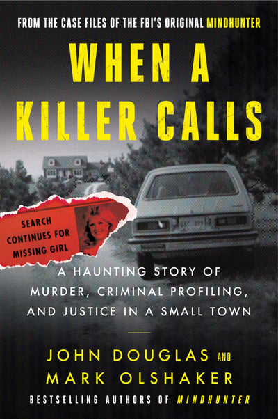 When a Killer Calls: A Haunting Story of Murder, Criminal Profiling, and Justice in a Small Town (Cases of the FBI's Original Mindhunter, 2)
