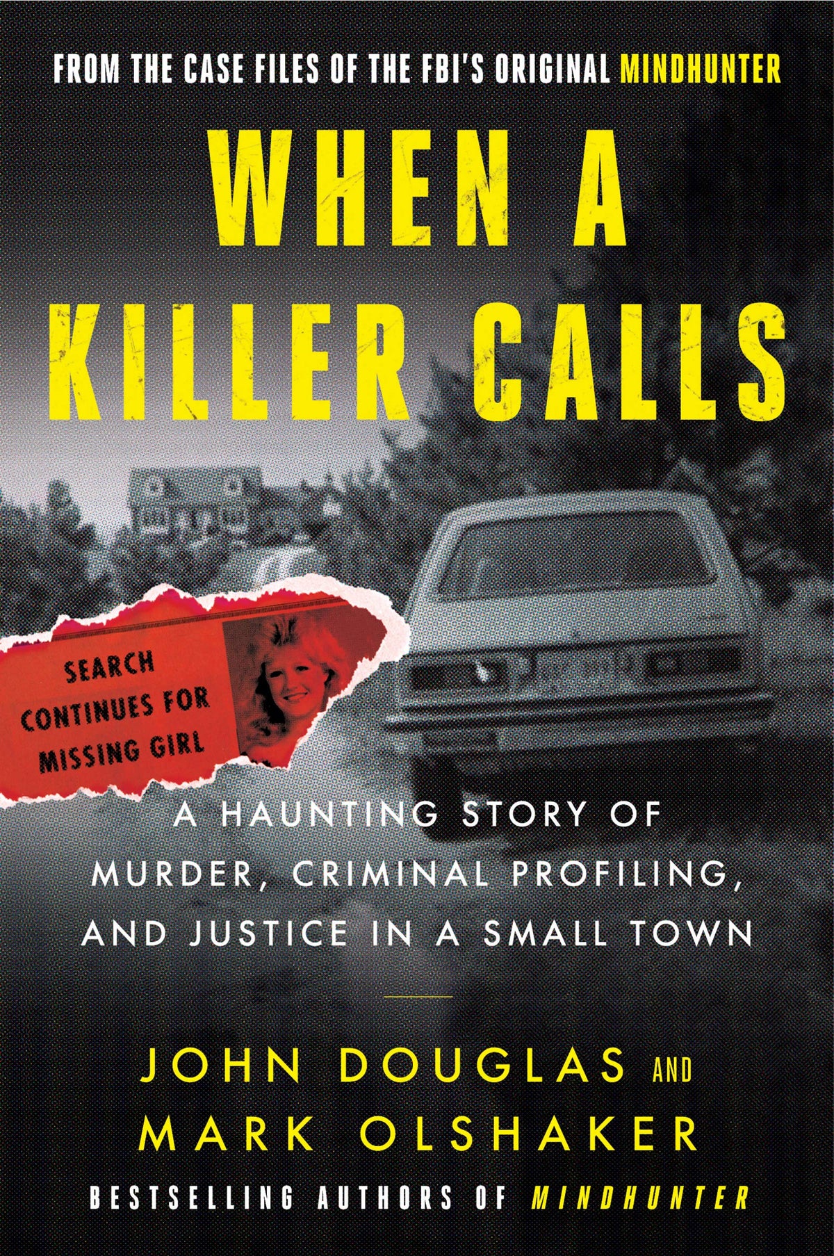 When a Killer Calls: A Haunting Story of Murder, Criminal Profiling, and Justice in a Small Town (Cases of the FBI's Original Mindhunter, 2)