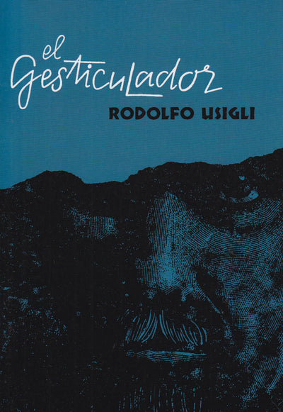 El Gesticulador: Pieza Para Demagogos En Tres Actos (Spanish Edition)