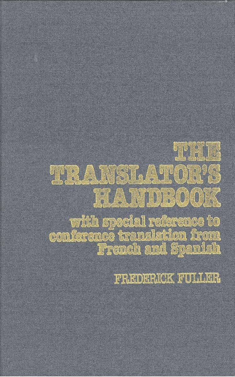 The Translator's Handbook: With special reference to conference translation from French and Spanish