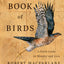 The Book of Birds: A Field Guide to Wonder and Loss
