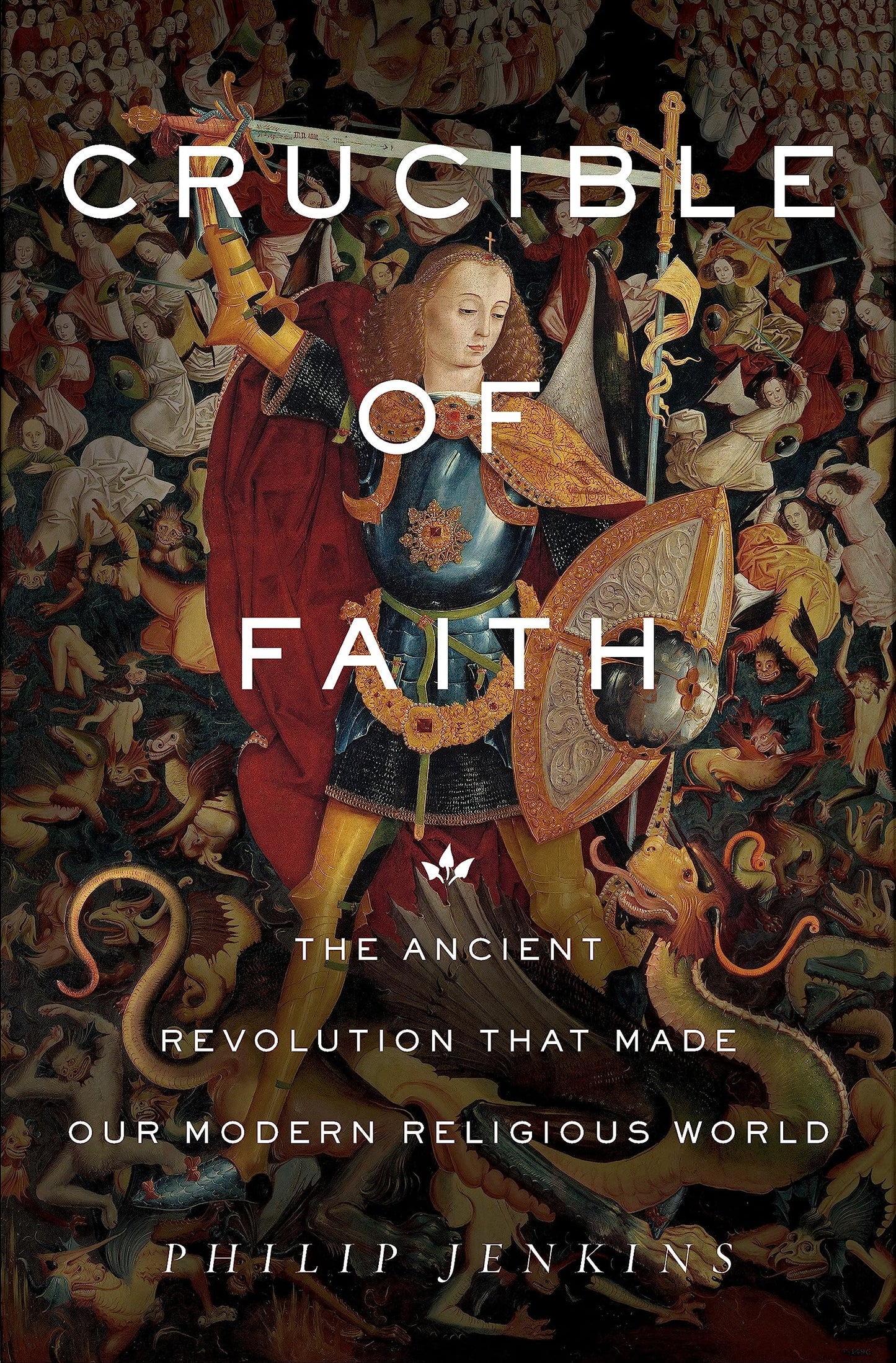 Crucible of Faith: The Ancient Revolution That Made Our Mode