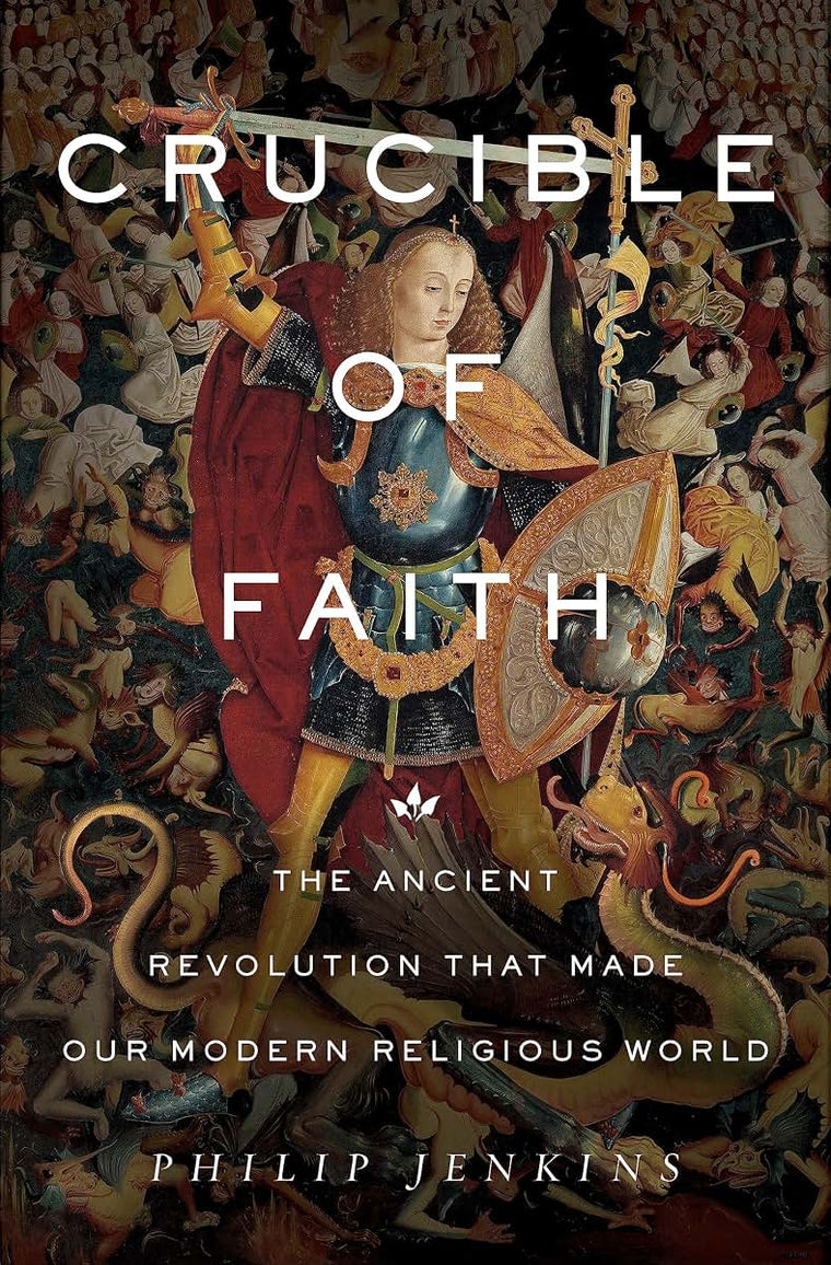 Crucible of Faith: The Ancient Revolution That Made Our Mode