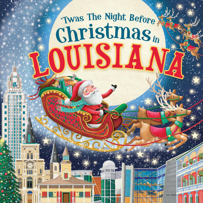 'Twas the Night Before Christmas in Louisiana: A Twist on a Classic Christmas Tale and Fun Stocking Stuffer for Boys and Girls 4-8 (Night Before Christmas In)