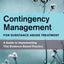 Contingency Management for Substance Abuse Treatment