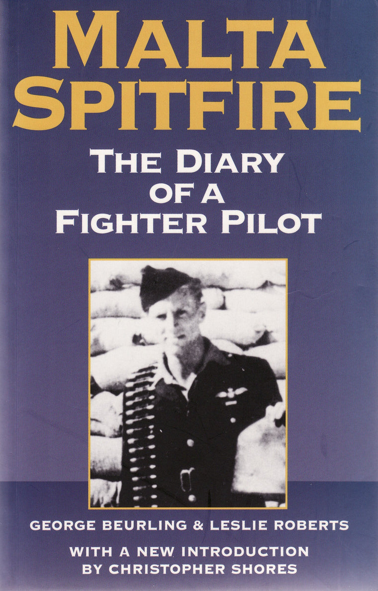 Malta Spitfire: The Diary of a Fighter Pilot (Greenhill Military Paperbacks)