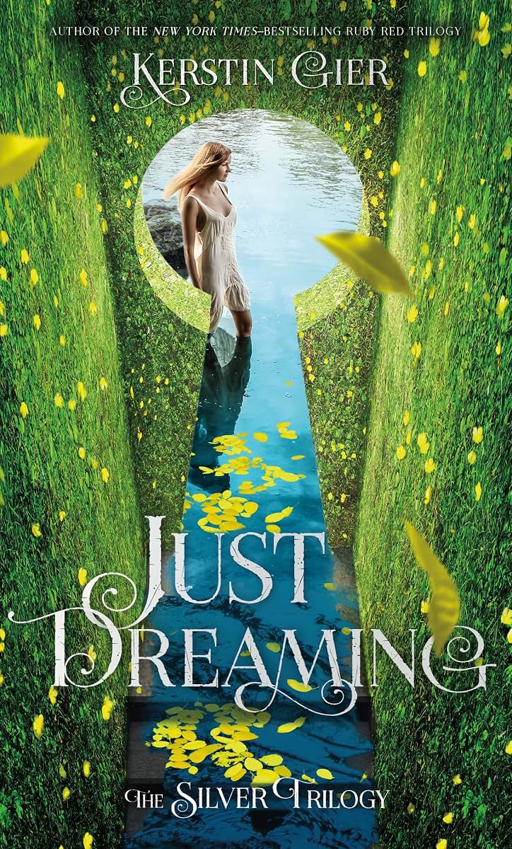 Just Dreaming: The Silver Trilogy, Book 3 (The Silver Trilogy, 3)